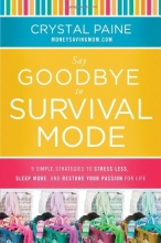 Cover art for Say Goodbye to Survival Mode: 9 Simple Strategies to Stress Less, Sleep More, and Restore Your Passion for Life
