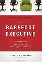 Cover art for The Barefoot Executive: The Ultimate Guide for Being Your Own Boss and Achieving Financial Freedom