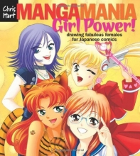 Cover art for Manga Mania: Girl Power!: Drawing Fabulous Females for Japanese Comics