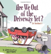 Cover art for Are We Out of the Driveway Yet?: Zits Sketchbook Number 11