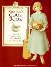 Cover art for Kirsten's Cookbook: A Peek at Dining in the Past with Meals You Can Cook Today (American Girls Pastimes)