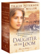 Cover art for Bells of Lowell, Vols. 1-3: Daughter of the Loom / A Fragile Design / These Tangled Threads