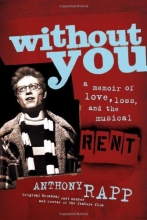 Cover art for Without You: A Memoir of Love, Loss, and the Musical Rent