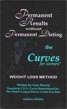 Cover art for Permanent Results Without Permanent Dieting: The Curves For Women Weight Loss Method