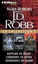 Cover art for J. D. Robb CD Collection 2: Rapture in Death, Ceremony in Death, Vengeance in Death (In Death Series)