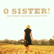 Cover art for O Sister! The Women's Bluegrass Collection