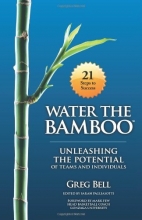 Cover art for Water The Bamboo: Unleashing The Potential Of Teams And Individuals