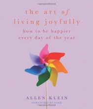 Cover art for The Art of Living Joyfully: How to be Happier Every Day of the Year