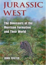 Cover art for Jurassic West: The Dinosaurs of the Morrison Formation and Their World (Life of the Past)