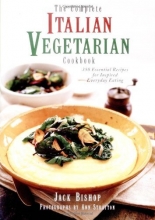 Cover art for The Complete Italian Vegetarian Cookbook: 350 Essential Recipes for Inspired Everyday Eating