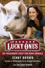 Cover art for The Lucky Ones: My Passionate Fight for Farm Animals