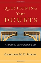 Cover art for Questioning Your Doubts: A Harvard PhD Explores Challenges to Faith