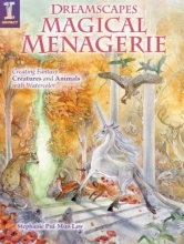 Cover art for Dreamscapes Magical Menagerie: Creating Fantasy Creatures and Animals with Watercolor
