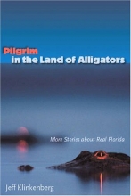 Cover art for Pilgrim in the Land of Alligators: More Stories about Real Florida (Florida History and Culture)