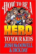 Cover art for How To Be A Hero To Your Kids