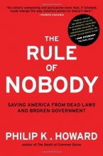 Cover art for The Rule of Nobody: Saving America from Dead Laws and Broken Government