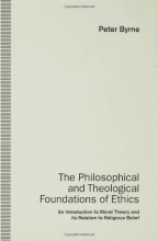 Cover art for The Philosophical and Theological Foundations of Ethics: An Introduction to Moral Theory and Its Relations to Religious Belief