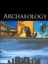 Cover art for Archeology: Unearthing the Mysteries of the Past