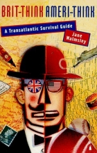 Cover art for Brit-Think, Ameri-Think: A Transatlantic Survival Guide