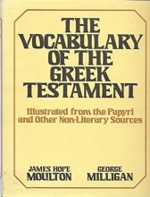 Cover art for The Vocabulary of the Greek Testament: Illustrated from the Papyri and Other Non-Literary Sources (English and Greek Edition)