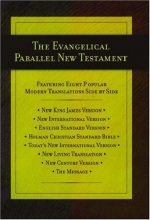 Cover art for The Evangelical Parallel New Testament: English Standard Version  Holman Christian Standard Bible  The Message  New Living Translation  New International ... Version  Today's New International Version