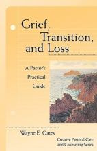 Cover art for Grief, Transition, and Loss: A Pastor's Practical Guide (Creative Pastoral Care & Counseling)