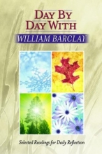 Cover art for Day by Day with William Barclay: Selected Readings for Daily Reflection