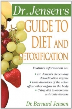 Cover art for Dr. Jensen's Guide to Diet and Detoxification : Healthy Secrets from Around the World
