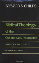 Cover art for Biblical Theology of Old and New Testament Theological Reflection of the Christian Bible