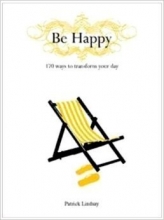 Cover art for Be Happy, 170 Ways to Transform Your Day