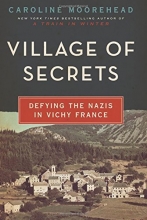 Cover art for Village of Secrets: Defying the Nazis in Vichy France (The Resistance Trilogy)