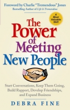 Cover art for The Power of Meeting New People: Start Conversations, Keep Them Going, Build Rapport, Develop Friendships, and Expand Business