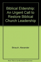 Cover art for Biblical Eldership: An Urgent Call to Restore Biblical Church Leadership