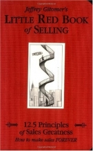 Cover art for Little Red Book of Selling: 12.5 Principles of Sales Greatness