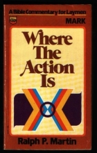 Cover art for Where the action is: A Bible commentary for laymen : Mark