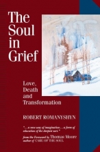 Cover art for The Soul in Grief: Love, Death and Transformation