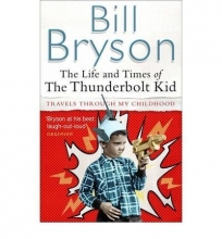 Cover art for TheLife and Times of the Thunderbolt Kid by Bryson, Bill ( Author ) ON Jun-02-2007, Paperback
