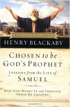 Cover art for Chosen to be God's Prophet: How God Works in and Through Those He Chooses (Biblical Legacy Series)