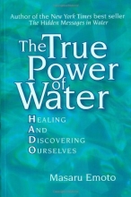 Cover art for The True Power of Water: Healing and Discovering Ourselves