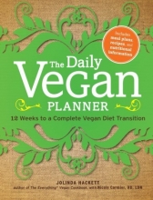 Cover art for The Daily Vegan Planner: Twelve Weeks to a Complete Vegan Diet Transition