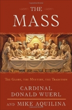 Cover art for The Mass: The Glory, the Mystery, the Tradition