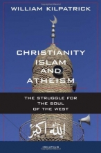 Cover art for Christianity, Islam and Atheism: The Struggle for The Soul of The West