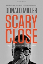 Cover art for Scary Close: Dropping the Act and Finding True Intimacy