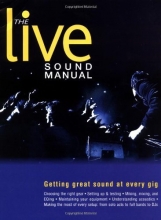 Cover art for The Live Sound Manual: Getting Great Sound at Every Gig