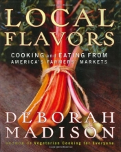 Cover art for Local Flavors: Cooking and Eating from America's Farmers' Markets