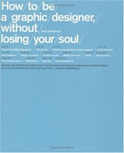 Cover art for How To Be a Graphic Designer Without Losing Your Soul