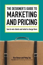Cover art for The Designer's Guide To Marketing And Pricing: How To Win Clients And What To Charge Them