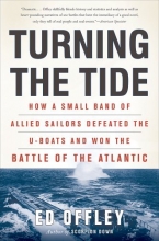 Cover art for Turning the Tide: How a Small Band of Allied Sailors Defeated the U-boats and Won the Battle of the Atlantic