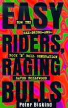 Cover art for Easy Riders Raging Bulls: How the Sex-Drugs-And Rock 'N Roll Generation Saved Hollywood