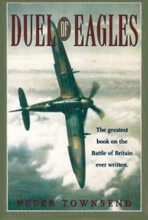 Cover art for Duel of Eagles: The Greatest Book on the Batte of Britain Ever Written